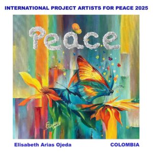 International Project Artist For Peace 2025 - Elizabeth Arias Ojeda, Colombia